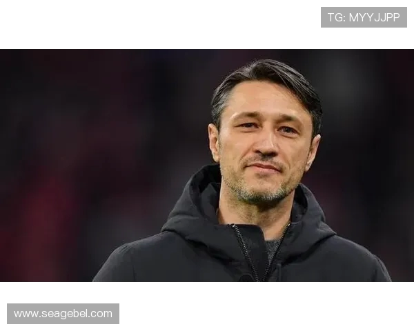 科瓦奇：我对施洛特贝克续约保持乐观；安塞尔米诺留到赛季末